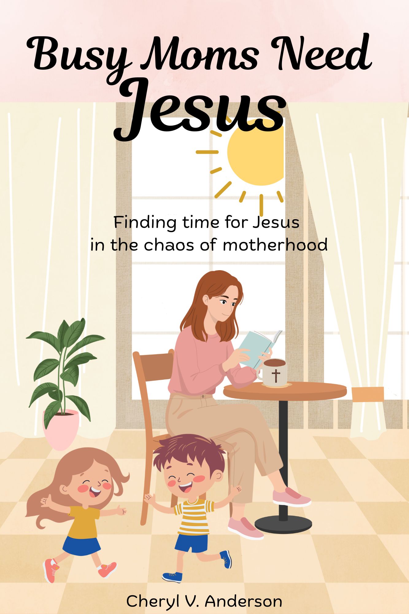 Book cover for Busy Moms Need Jesus